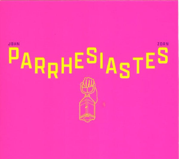 ZORN,JOHN - PARRHESIASTES