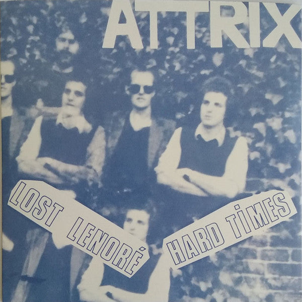 ATTRIX - LOST LENORE / HARD TIMES
