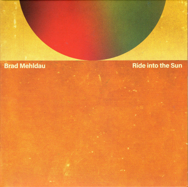 MEHLDAU,BRAD - RIDE INTO THE SUN