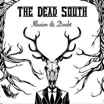 DEAD SOUTH - ILLUSION & DOUBT
