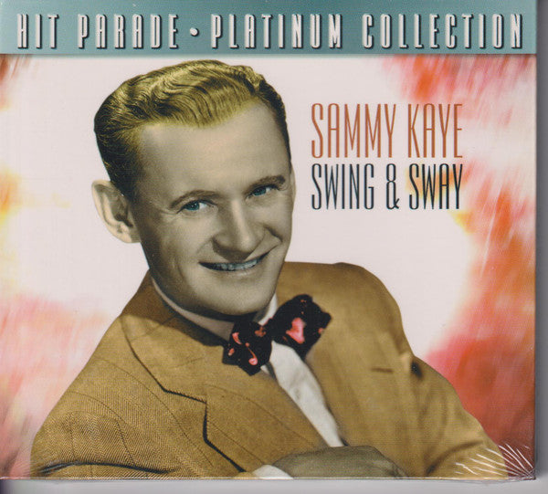 KAYE,SAMMY - HIT PARADE PLATINUM COLLECTION: SAMMY KAYE SWING & SWAY