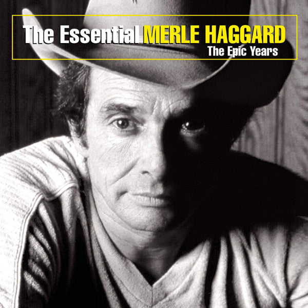 HAGGARD,MERLE - ESSENTIAL MERLE HAGGARD: EPIC YEARS