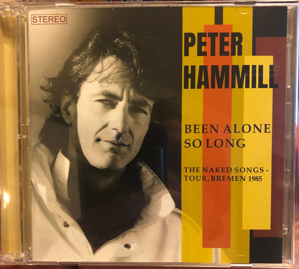 HAMMILL,PETER - BEEN ALONE SO LONG (THE NAKED SONGS - TOUR, BREMEN 1985) (2CD)
