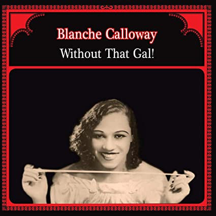 CALLOWAY,BLANCHE - WITHOUT THAT GAL