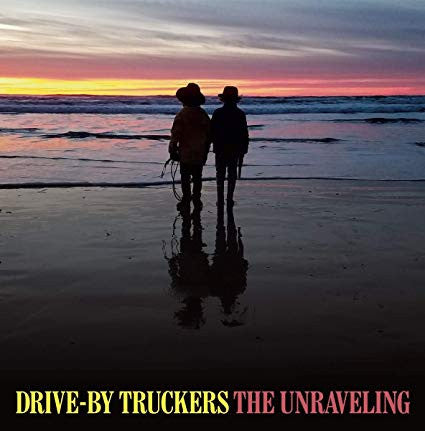 DRIVE-BY TRUCKERS - UNRAVELING