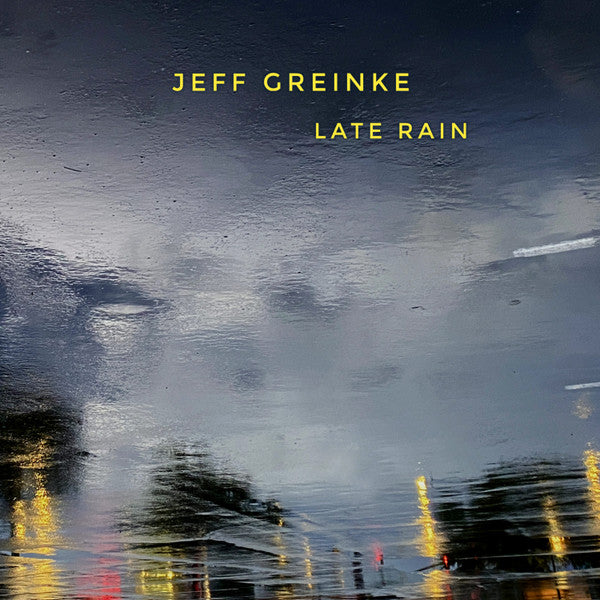 GREINKE,JEFF - LATE RAIN