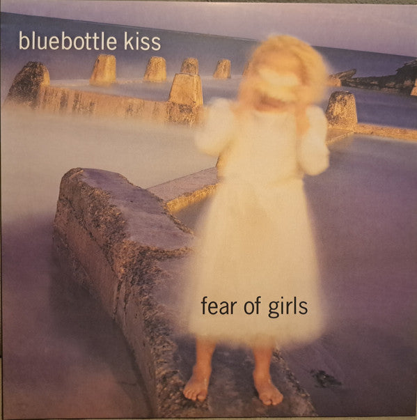 BLUEBOTTLE KISS - FEAR OF GIRLS (2LP)
