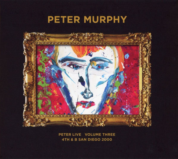 MURPHY,PETER - PETER LIVE VOLUME THREE: 4TH & B SAN DIEGO 2000