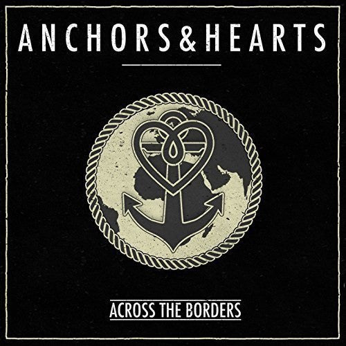 ANCHORS & HEARTS - ACROSS THE BORDERS