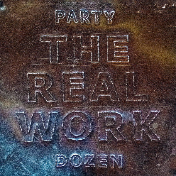 PARTY DOZEN - REAL WORK (COLOURED VINYL)