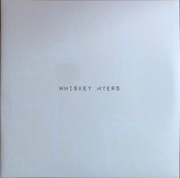 WHISKEY MYERS - WHISKEY MYERS