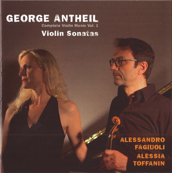 FAGIUOLI,ALESSANDRO; ALESSIA TOFFANIN - ANTHEIL: COMPLETE VIOLIN MUSIC, VOL. 1