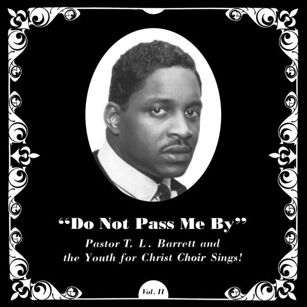 BARRETT,PASTOR T.L. & THE YOUTH FOR CHRIST CHOIR - DO NOT PASS ME BY