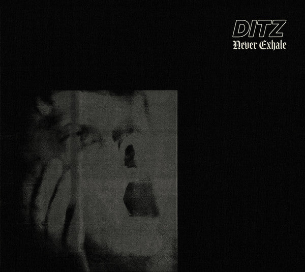 DITZ - NEVER EXHALE