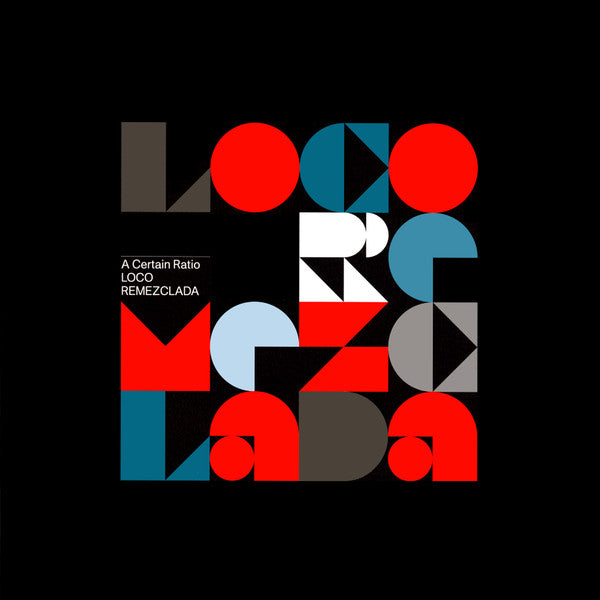 A CERTAIN RATIO - LOCO REMEZCLADA (LIMITED EDITION/SPARKLE VINYL W/ 12INCH)
