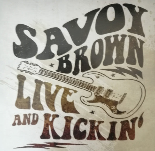 SAVOY BROWN - LIVE & KICKIN'