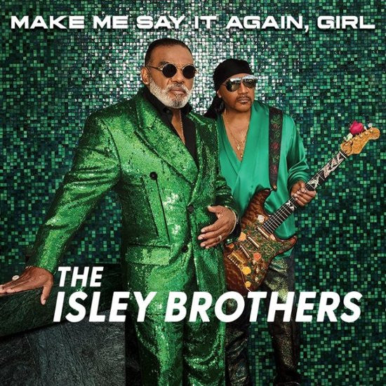ISLEY BROTHERS - MAKE ME SAY IT AGAIN, GIRL (2LP)