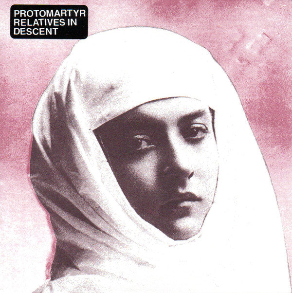 PROTOMARTYR - RELATIVES IN DESCENT