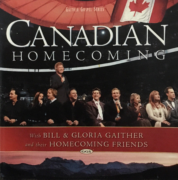GAITHER BILL & GLORIA / HOMECOMING FRIENDS - CANADIAN HOMECOMING
