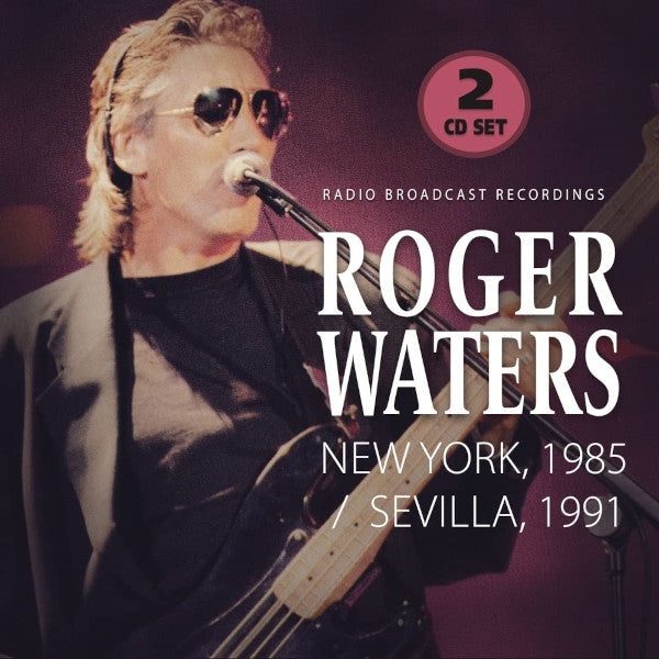 WATERS,ROGER - NEW YORK, 1985 / SEVILLA, 1991 (2CD)