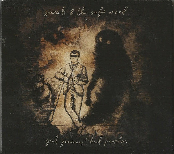 SARAH & THE SAFE WORD - GOOD GRACIOUS! BAD PEOPLE.