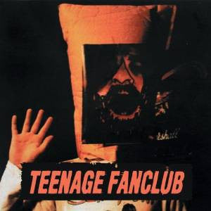 TEENAGE FANCLUB - DEEP FRIED FANCLUB