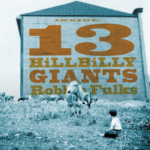 FULKS,ROBBIE - 13 HILLBILLY GIANTS