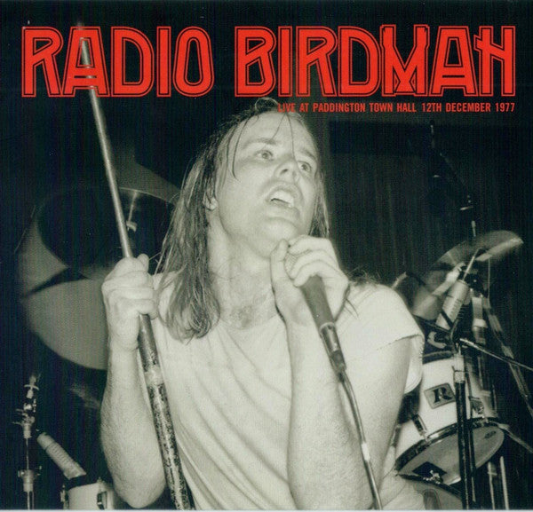 RADIO BIRDMAN - LIVE AT PADDINGTON TOWN HALL '77