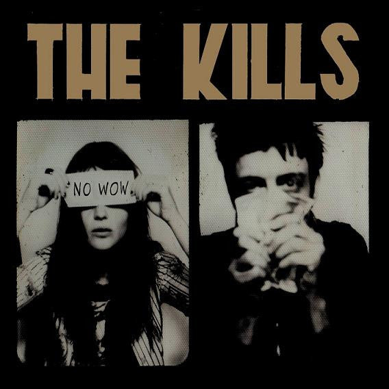 KILLS - NO WOW