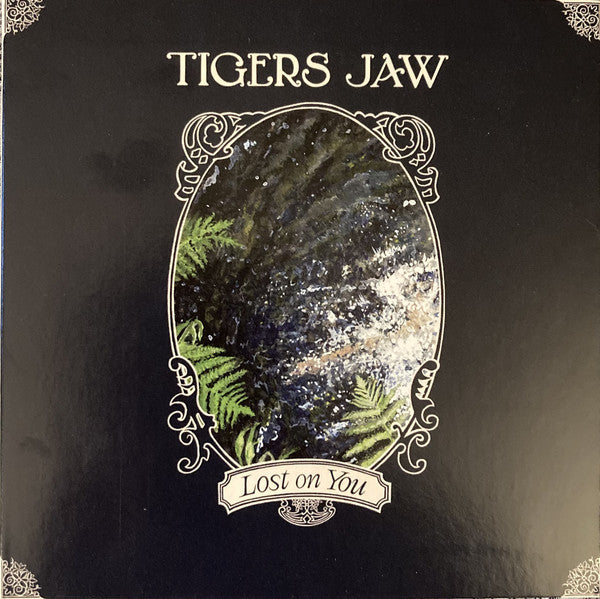 TIGERS JAW - LOST ON YOU