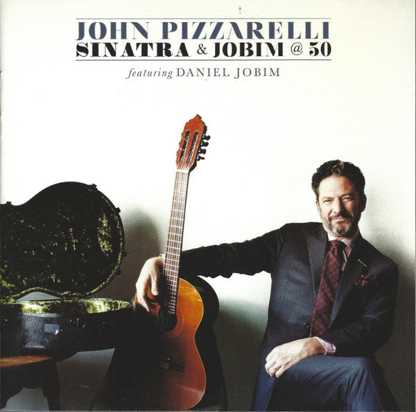 PIZZARELLI,JOHN - SINATRA & JOBIM @ 50