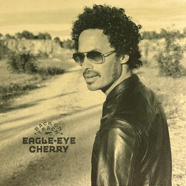 EAGLE-EYE CHERRY - BACK ON TRACK