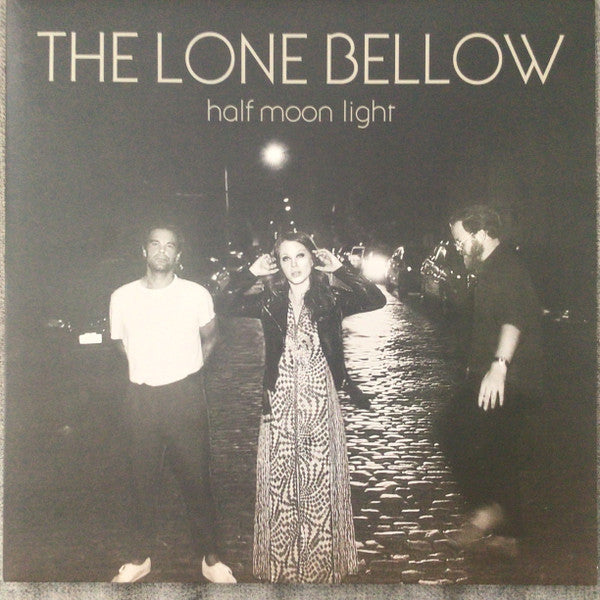 LONE BELLOW - HALF MOON LIGHT