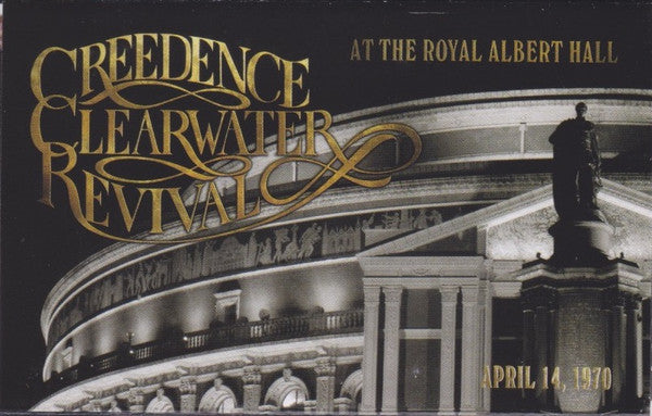 CREEDENCE CLEARWATER REVIVAL - AT THE ROYAL ALBERT HALL