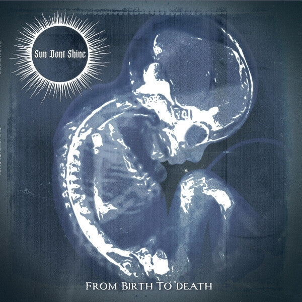 SUN DONT SHINE - FROM BIRTH TO DEATH (BLUE W/ BLACK SPLATTER VINYL)