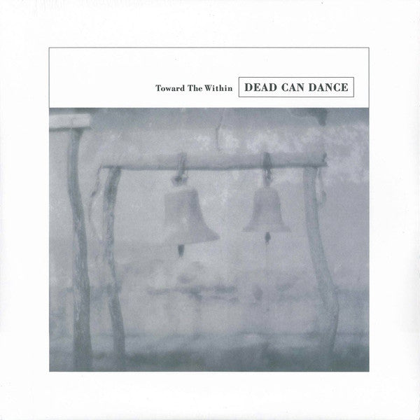 DEAD CAN DANCE - TOWARD THE WITHIN