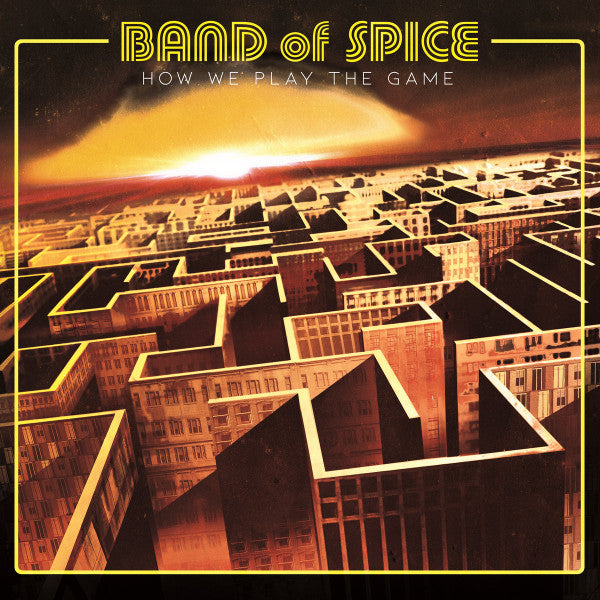 BAND OF SPICE - HOW WE PLAY THE GAME