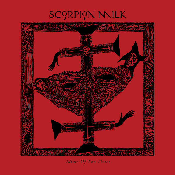 SCORPION MILK - SLIME OF THE TIMES