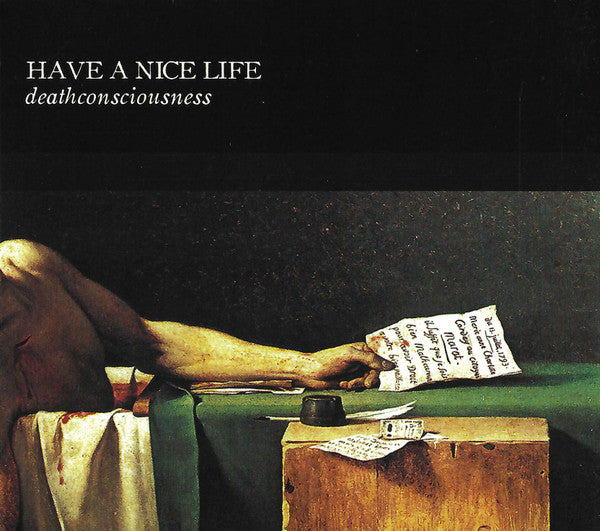 HAVE A NICE LIFE - DEATHCONSCIOUSNESS