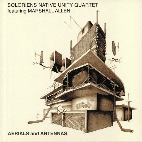 SOLORIENS NATIVE UNITY QUARTET FEATURING MARSHALL ALLEN - AERIALS & ANTENNAS