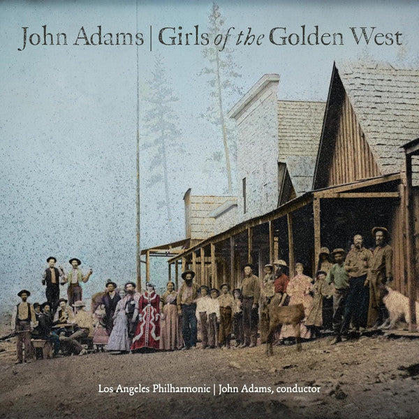LOS ANGELES PHILHARMONIC & JOHN ADAMS - JOHN ADAMS: GIRLS OF THE GOLDEN WEST (2CD)