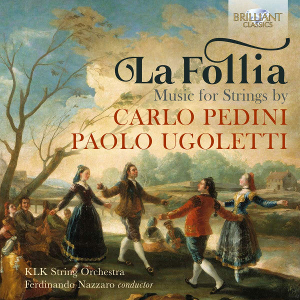 KLK STRING ORCHESTRA - KLK STRING ORCHESTRA: LA FOLLIA - MUSIC FOR STRINGS BY PEDINI & UGOLETTI