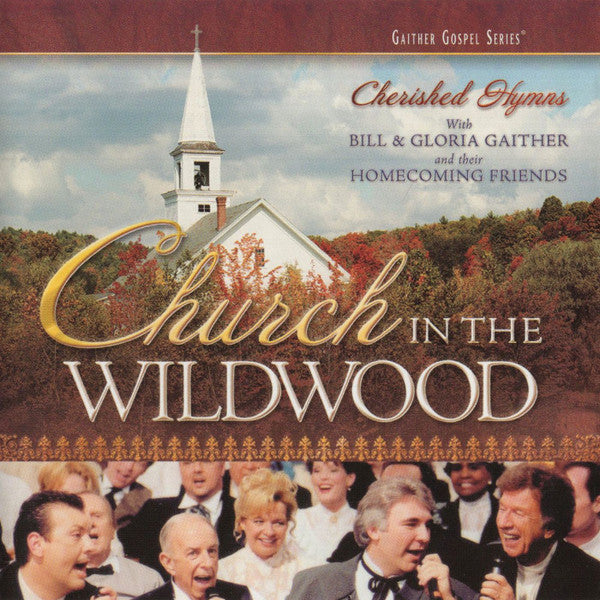 GAITHER BILL & GLORIA - CHURCH IN WILDWOOD