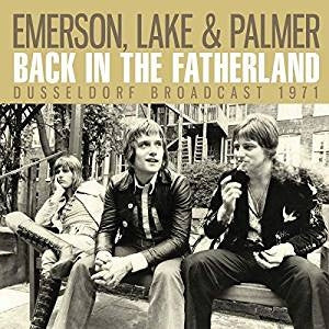 EMERSON, LAKE & PALMER - BACK IN THE FATHERLAND