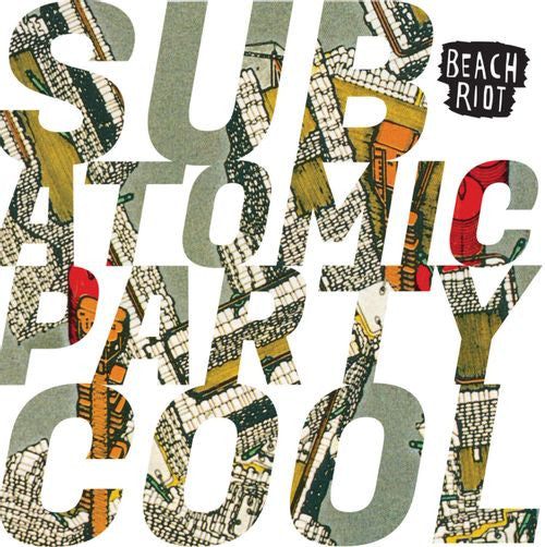 BEACH RIOT - SUB ATOMIC PARTY COOL