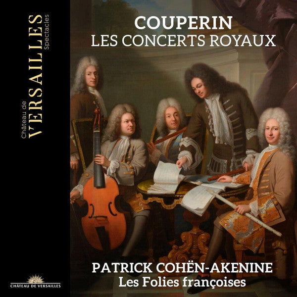 LES FOLIES FRANCOISES & PATRICK COHEN-AKENINE - COUPERIN: CONCERTS ROYAUX