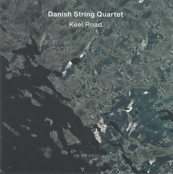 DANISH STRING QUARTET - KEEL ROAD