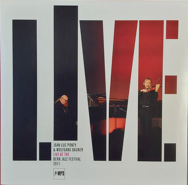 PONTY,JEAN-LUC & WOLFGANG DAUNER - LIVE AT THE BERN JAZZ FESTIVAL 2011