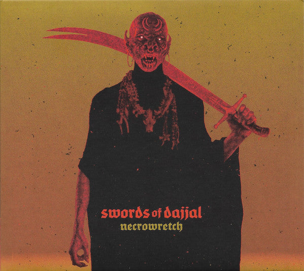 NECROWRETCH - SWORDS OF DAJJAL