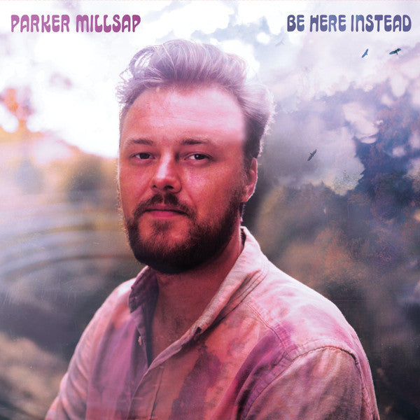 MILLSAP,PARKER - BE HERE INSTEAD
